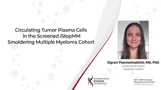 Circulating Tumor Plasma Cells in the Screened iStopMM Smoldering Multiple Myeloma Cohort [upl. by Eserahs]