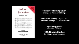 quotMake You Feel My Lovequot arranged by Alexander LEstrange for a cappella SSATBarB [upl. by Ynneh375]