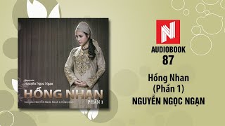 Nguyễn Ngọc Ngạn  Hồng Nhan  Phần 1 Audiobook 87 [upl. by Llehcam]