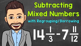 How to Subtract Mixed Numbers with Regrouping Borrowing  Math with Mr J [upl. by Sacttler]