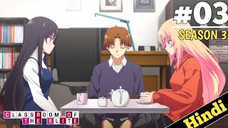 CLASSROOM OF THE ELITE Season 3 Episode 3 Explained in HINDI  Oreki Mv  Classroom elite [upl. by Akins]