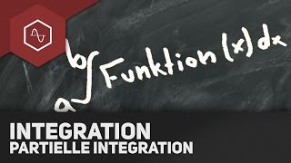 Partielle Integration Herleitung amp Beispiel [upl. by Clougher]