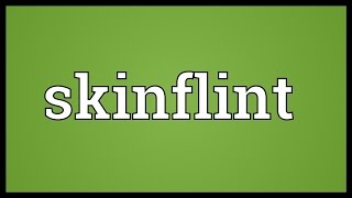 Skinflint Meaning [upl. by Cassi]