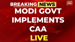 Big Announcement Modi Government Implements CAA  CAA news Update  Modi Govt Notifies CAA Rules [upl. by Halyhs]