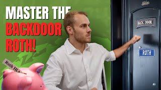 How to Master the Backdoor Roth IRA [upl. by Reiche31]