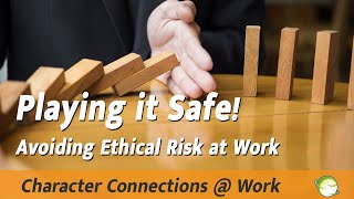 Playing It Safe Avoiding Ethical Risk at Work [upl. by Lucilia782]