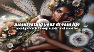 manifesting your dream life  most powerful sleep subliminal BOOSTER [upl. by Berl959]