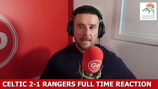 Celtic 21 Rangers FULL TIME REACTION [upl. by Nadirehs]