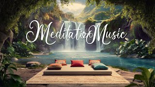 Meditation Music Brings Positive Thoughts Relaxation Music Relieves Stress Bring Back Full Energy [upl. by Ahsiena409]