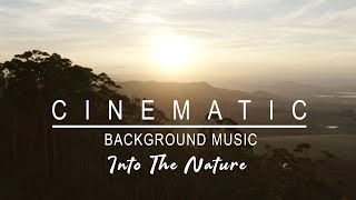 No Copyright Cinematic Background Music  Into The Nature Vol 01 [upl. by Bina]