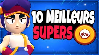 Les 10 MEILLEURS SUPERS de BRAWL STARS [upl. by Congdon607]