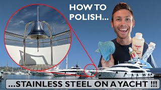 HOW TO POLISH STAINLESS STEEL ON A SUPER YACHT  Autosol Polish Star Clean Polish amp Collinite 845 [upl. by Saville]