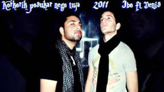 Romano rap  Ibo ft Denis  korkorik posukar nego tuja  NEWALBUM  2011  prodby juny [upl. by Yetak798]