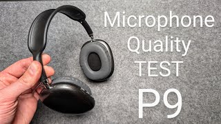 P9 Wireless Headphones  Microphone Quality Test  For Calls amp Assistant [upl. by Wolk]