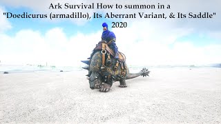 Ark Survival How to summon in a Doedicurus armadillo Its aberrant variant amp its saddle 2020 [upl. by Ennylyak]