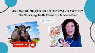 Are We Being Fed Like Stockyard Cattle The Shocking Truth About Our Modern Diet [upl. by Notse]