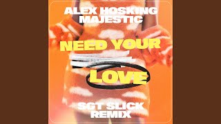 Need Your Love SGT Slick Remix [upl. by Scrivenor]