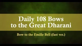 Daily 108 Bows and Prostrations to the Great Dharani  Daily Meditation Fast ver [upl. by Zischke]