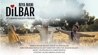 BIYA MANI DILBAR  Lyrics  Salman Aslam  Balochi Song 2024  New Song 204  By Wahab Baloch [upl. by Nuahsar358]