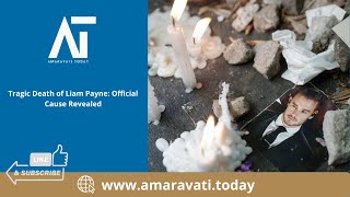 Tragic Death of Liam Payne Official Cause Revealed  Amaravati Today [upl. by Hannah]