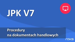 JPK V7  Procedury VAT na dokumentach handlowych [upl. by Aikemaj]