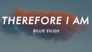 Billie Eilish  Therefore I Am Lyrics [upl. by Wrand]