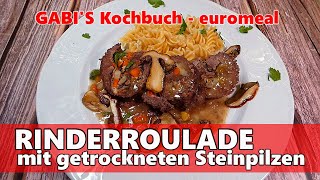 Zarte RINDERROULADE mit getrockneten STEINPILZEN [upl. by Oicnoel554]