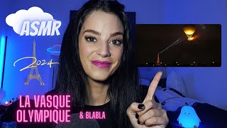 ASMR 💤 Je te parle de la vasque olympique🔥 et je te parle blabla mdr [upl. by Ruhtra]