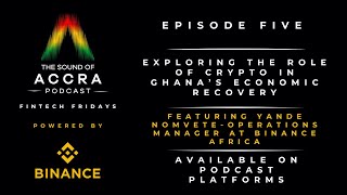 Exploring the role of Crypto in Ghanas Economic Recovery  FF with Binance Africa Ep5 [upl. by Gnet326]