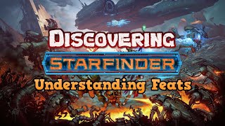 Discovering Starfinder  Understanding Feats [upl. by Acisse]