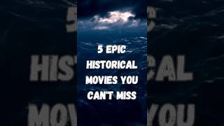 5 Epic Historical Movies You Cant Miss [upl. by Humble]