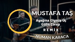 Mustafa Tas  Ayağına Giymiş Üç Güllü Çorap Numan Karaca Remix [upl. by Nnov]