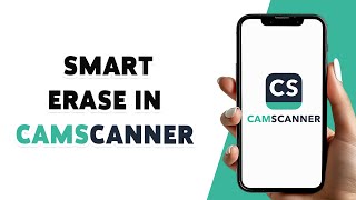 How To Smart Erase In CamScanner 2024  CamScanner Image Editing Tutorial [upl. by Landis]