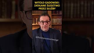 Witold Gadowski Zatajane śledztwo przez służby [upl. by Ttekcirc]