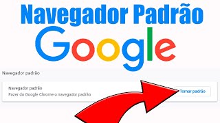 Navegador Padrão  Como Tornar o Google o Navegador Padrão [upl. by Eibbob]