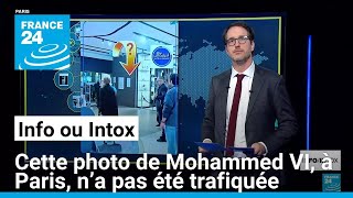 Cette photo de Mohammed VI à Paris n’a pas été trafiquée • FRANCE 24 [upl. by Destinee]