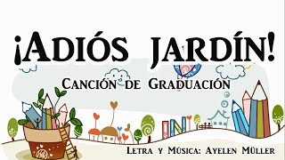 ¡Adiós jardín  Canción de graduación infantil  Nivel Inicial  Preescolar [upl. by Catherin]