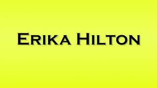 Pronunciation of Erika Hilton [upl. by Bronder670]