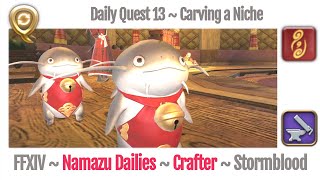 FFXIV Daily Quest Crafter 13 Carving a Niche  Beast Tribe Namazu  Stormblood [upl. by Iduj882]