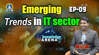 Emerging Trends in IT sector dasarath Knowledge Arena EP9 dvmenglish [upl. by Langan237]