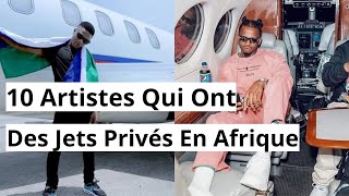 10 Artistes Africains Qui Ont Des Jets Privés [upl. by Lamiv]