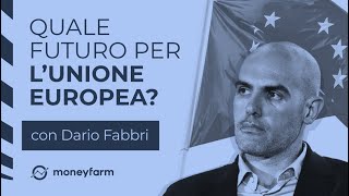 Quale sarà il futuro dellUnione Europea  Moneyfarm con Dario Fabbri [upl. by Alliehs]