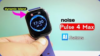 Noise ColorFit Pulse 4 Max  Indias First AI Smartwatch Unboxing Review [upl. by Akehs]