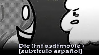 DIE fnf asdfmovie subtitulo español [upl. by Merna]