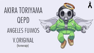 Akira Toriyama falleció y este es nuestro homenaje  Angeles Fuimos era una canción de despedida [upl. by Erland911]