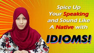 How Idioms Help You Speak English Like a Native  The Magical Power of Idioms [upl. by Portingale345]