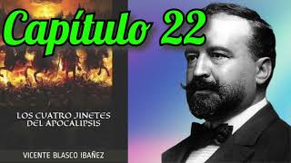 AUDIOLIBRO GRATIS  LOS 4 JINETES DEL APOCALIPSIS  VICENTE BLASCO IBÁÑEZ  Capítulo 22 [upl. by Doersten192]