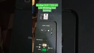 Brother DCPT220 Printer Lighit Blinking  and Solve [upl. by Veejar880]