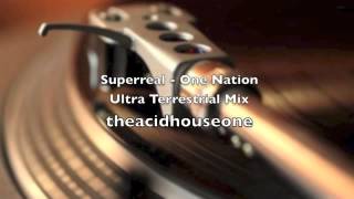 Supereal  One Nation Ultra Terrestrial Mix [upl. by Rusticus]