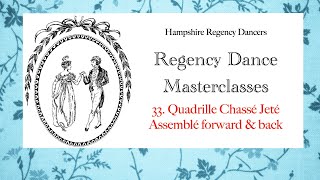 Regency Dance Steps No33 Quadrille Chassé Jeté Assemblé Forward amp Back [upl. by Hadnama]